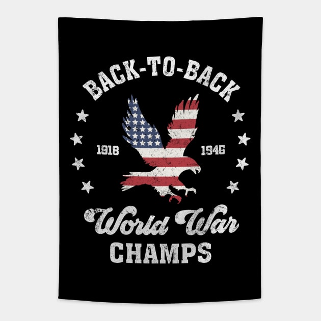 Back-to-Back World War Champs: Funny 4th of July Design Tapestry by TwistedCharm