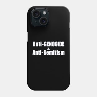 Anti-GENOCIDE ≠ Anti-Semitism - White - Front Phone Case