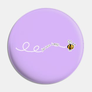 Just Bee Happy Pin