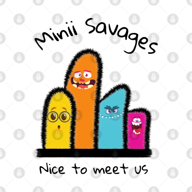 Nice to meet US - Minii Savages by Minii Savages 