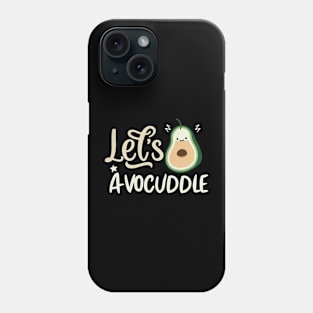 Let's Avocuddle Phone Case