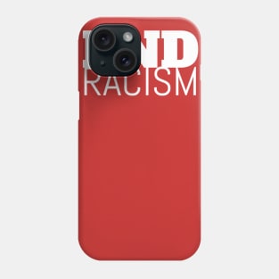 End Racism, Stop Racism, Elect women, Black Lives Matter, America Anti Trump, Equal Rights Phone Case