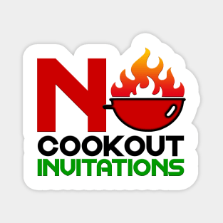 No Cookout Invitations Magnet