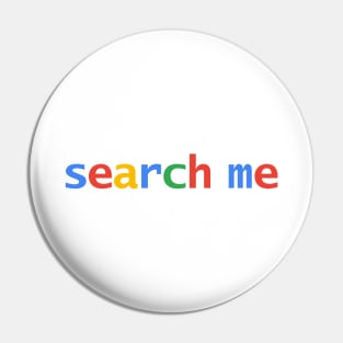 Search Me Color Text Graphic Pin