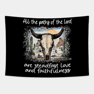 All The Paths Of The Lord Are Steadfast Love And Faithfulness Bull Skull Desert Tapestry