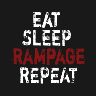 Eat Sleep Rampage Repeat T-Shirt