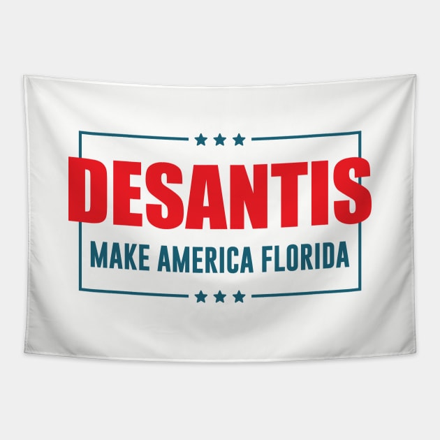 Desantis Make America Florida Tapestry by Chelseaforluke