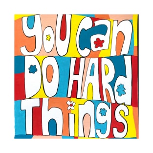 You can do hard things T-Shirt