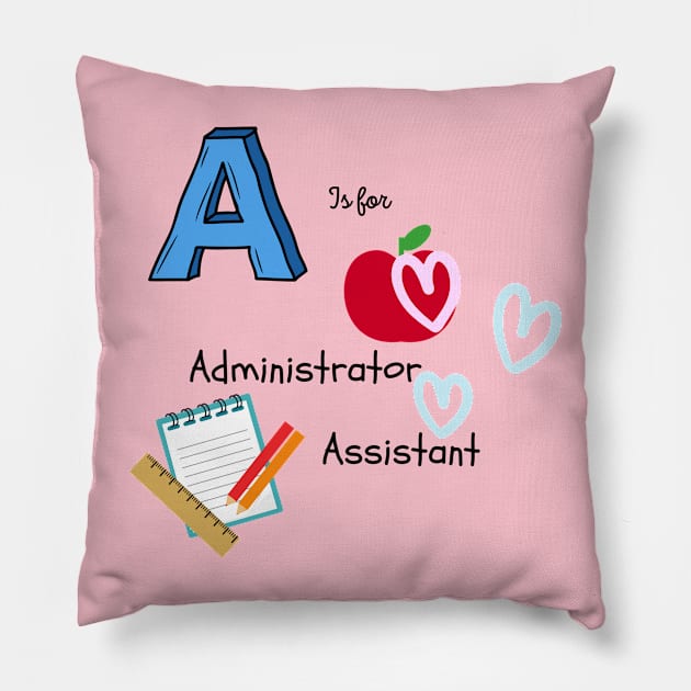 A is for Administrator Assistant Pillow by Lili's Designs