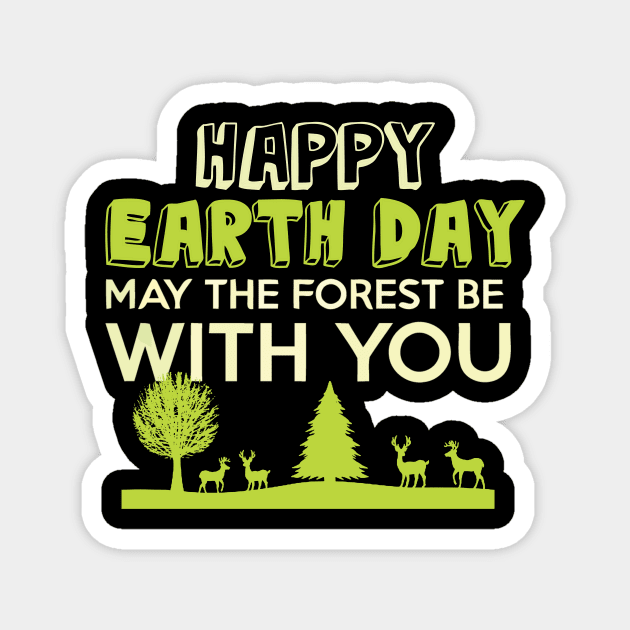 Earth day, may the forest be with you Magnet by Sinclairmccallsavd