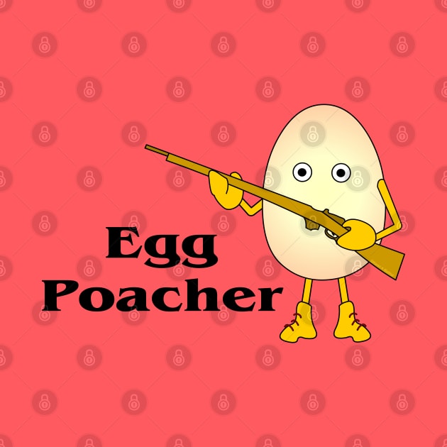 Egg Poacher Funny Food and Hunting by Barthol Graphics