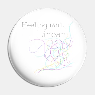 Healing isn't Linear Pin