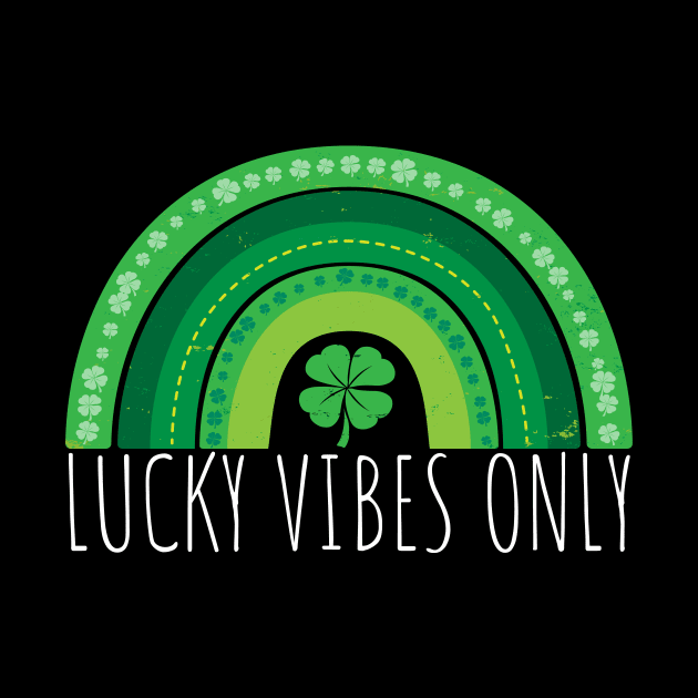 Lucky Vibes Only Green Shamrock Rainbow Lucky St Paddy's by Brobocop