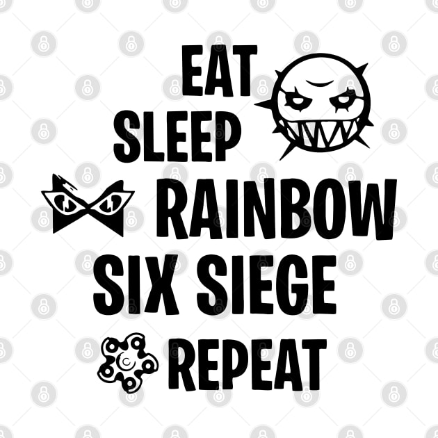 Eat Sleep Rainbow Six Siege Repeat by Bahaya Ta Podcast