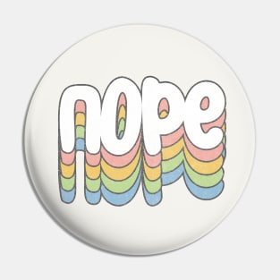 NOPE /// Retro Faded Style Typography Design Pin