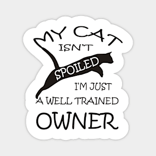 Cat Lovers Funny Spoiled Cat Magnet