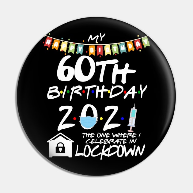 60th Birthday 2021-The One Where I Celebrate In Lockdown Pin by StudioElla