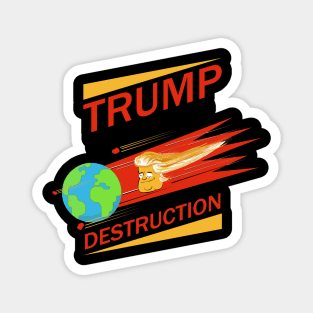 Trump - The path to Destruction Magnet