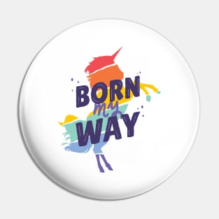 Born My Way LGTBQ Pin