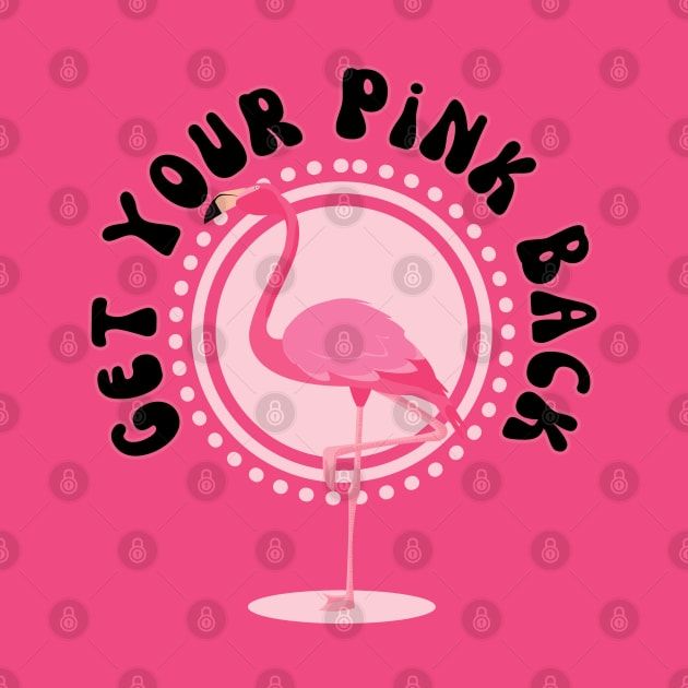 Pink Flamingo Get Your Pink Back by BasicallyBeachy