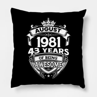 August 1981 43 Years Of Being Awesome 43rd Birthday Pillow