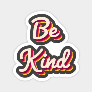 Be Kind Magnet