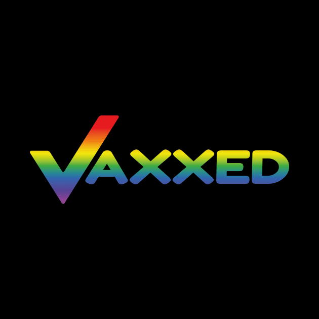 Vaxxed (rainbow effect) by GraphicGibbon