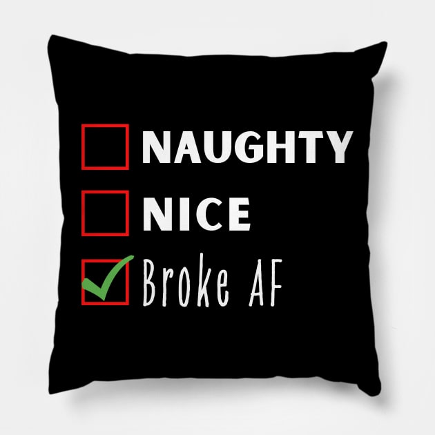 Naughty, Nice, Broke AF Pillow by jingereuuu