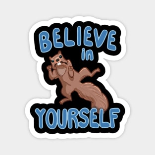 Believe in Yourself Magnet