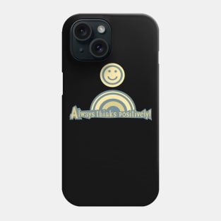 Always thinks positively, yellow version Phone Case