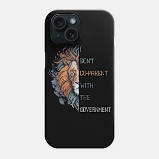 I Don't Co-Parent with the Government, lion Co-parenting Phone Case