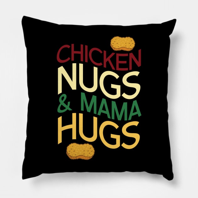 Chicken Nugs Mama Hug Pillow by TomCage