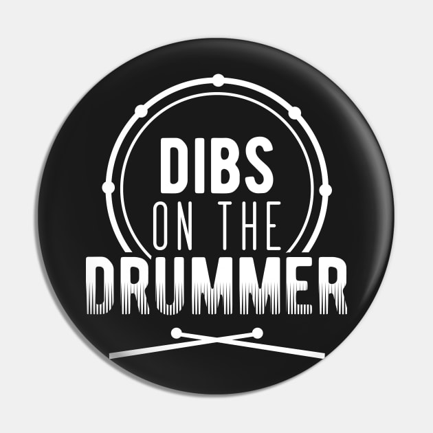 Dibs On The Drummer Pin by SiGo