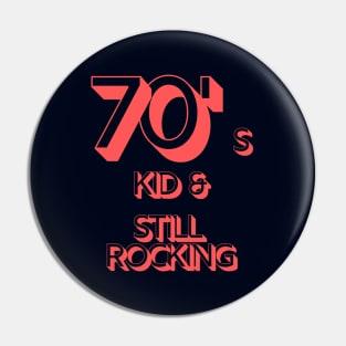 70s Kid and Still Rocking #2 Pin
