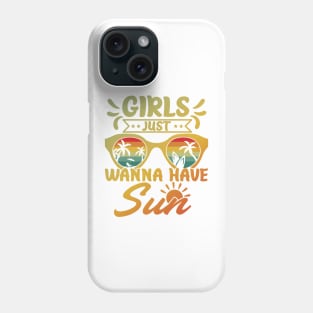 Girls Just Wanna Have Sun Phone Case