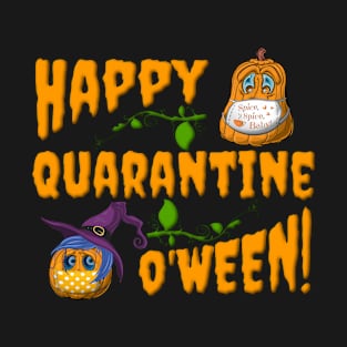 Happy Quarantine O'Ween! Halloween for Pumpkins who wear Masks! T-Shirt