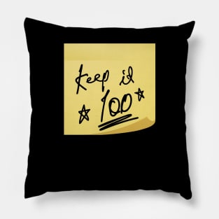 Keep it 100 Pillow