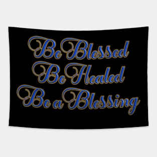 Be Blessed, Be Healed, Be a Blessing T-Shirt mug coffee mug apparel hoodie sticker gift Tapestry