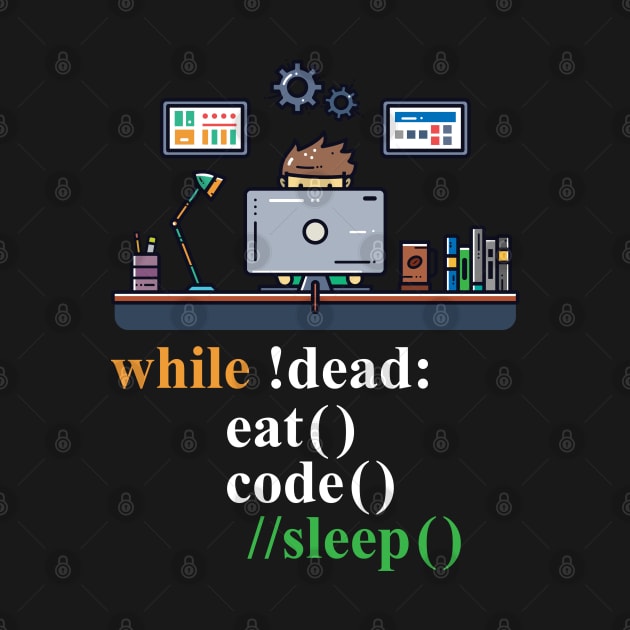 While !Dead Code Eat Sleep - Programming Jokes by springforce