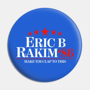 Eric B. & Rakim For President Pin