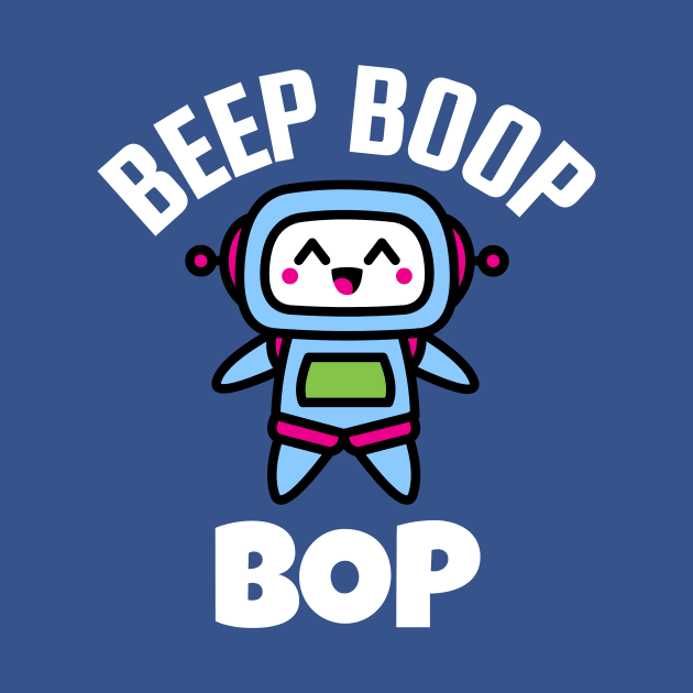 Beep Boop Bop! by Toni Tees