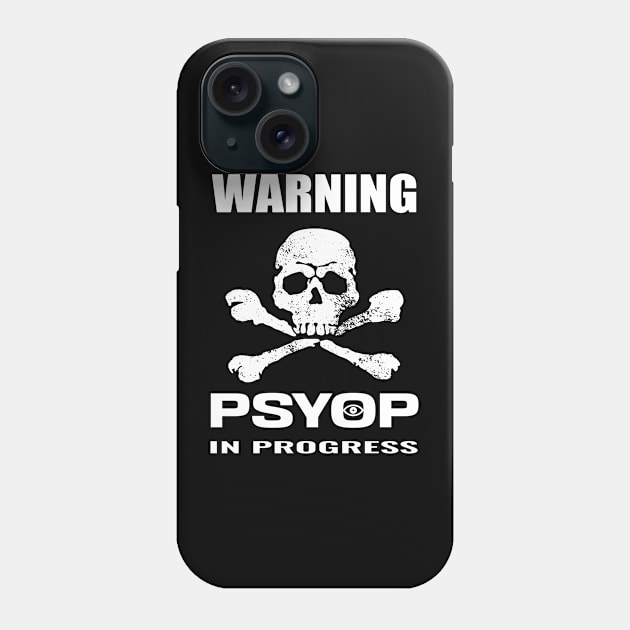 warning psyop in progress Phone Case by LabMonkey23