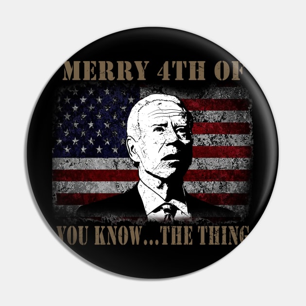 Funny Biden Confused Merry Happy 4th of You Know...The Thing Pin by nikolay