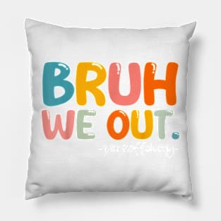 Vintage End Of School Year Summer Bruh We Out Para Off Duty T-Shirt Pillow