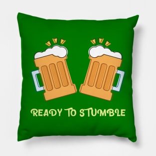 Ready To Stumble Pillow