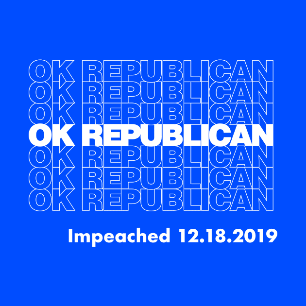 Impeached OK Republican Trump Impeached President by mindeverykind