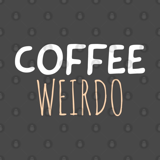 Coffee weirdo by Bakr