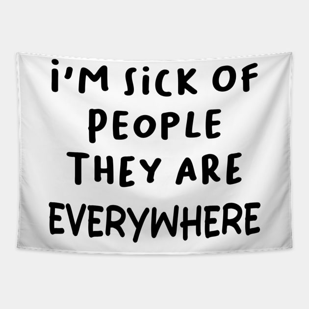 i'm sick of people they are everywhere Tapestry by mdr design