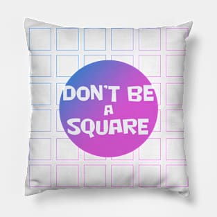 Don't be a square/purple Pillow