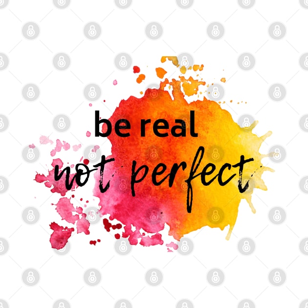 be real...not perfect by dkid